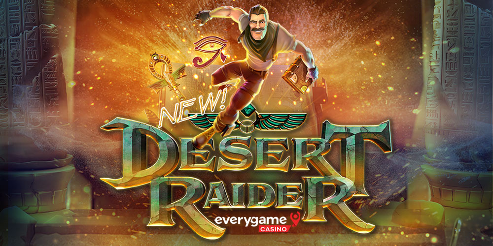 Everygame Casino Launching New Desert Raider with Expanding Wilds and Morphing Symbols on Wednesday – European Gaming Industry News &#8211; uBetMobile.com