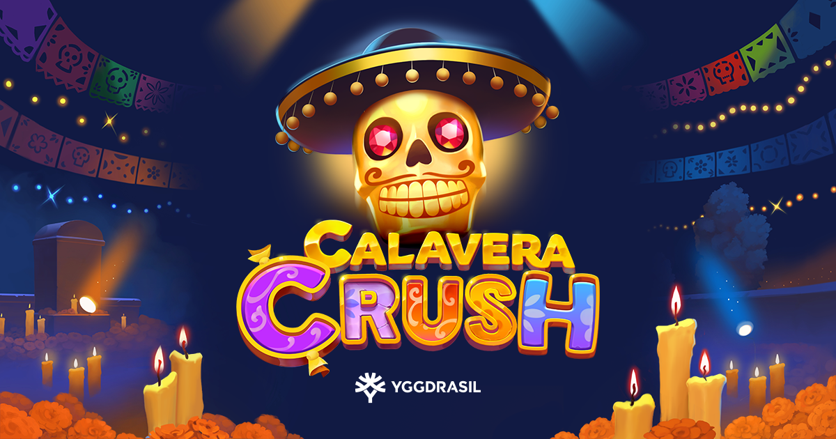 Yggdrasil hosts a fiesta of the fun and the fallen in latest release Calavera Crush – European Gaming Industry News &#8211; uBetMobile.com