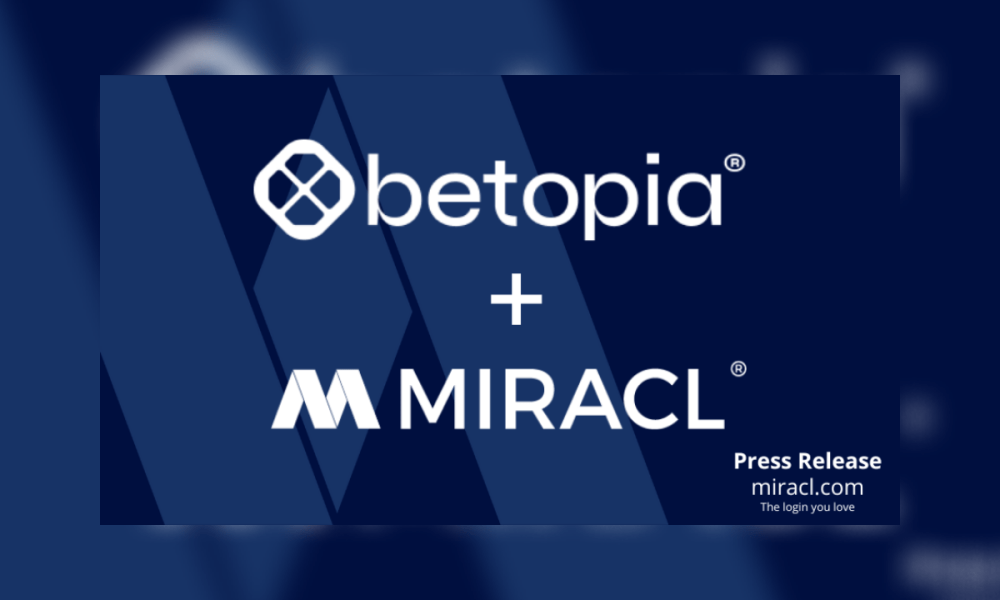 , Betopia announces new partnership with MIRACL to further enhance betting user experiences – European Gaming Industry News &#8211; uBetMobile.com