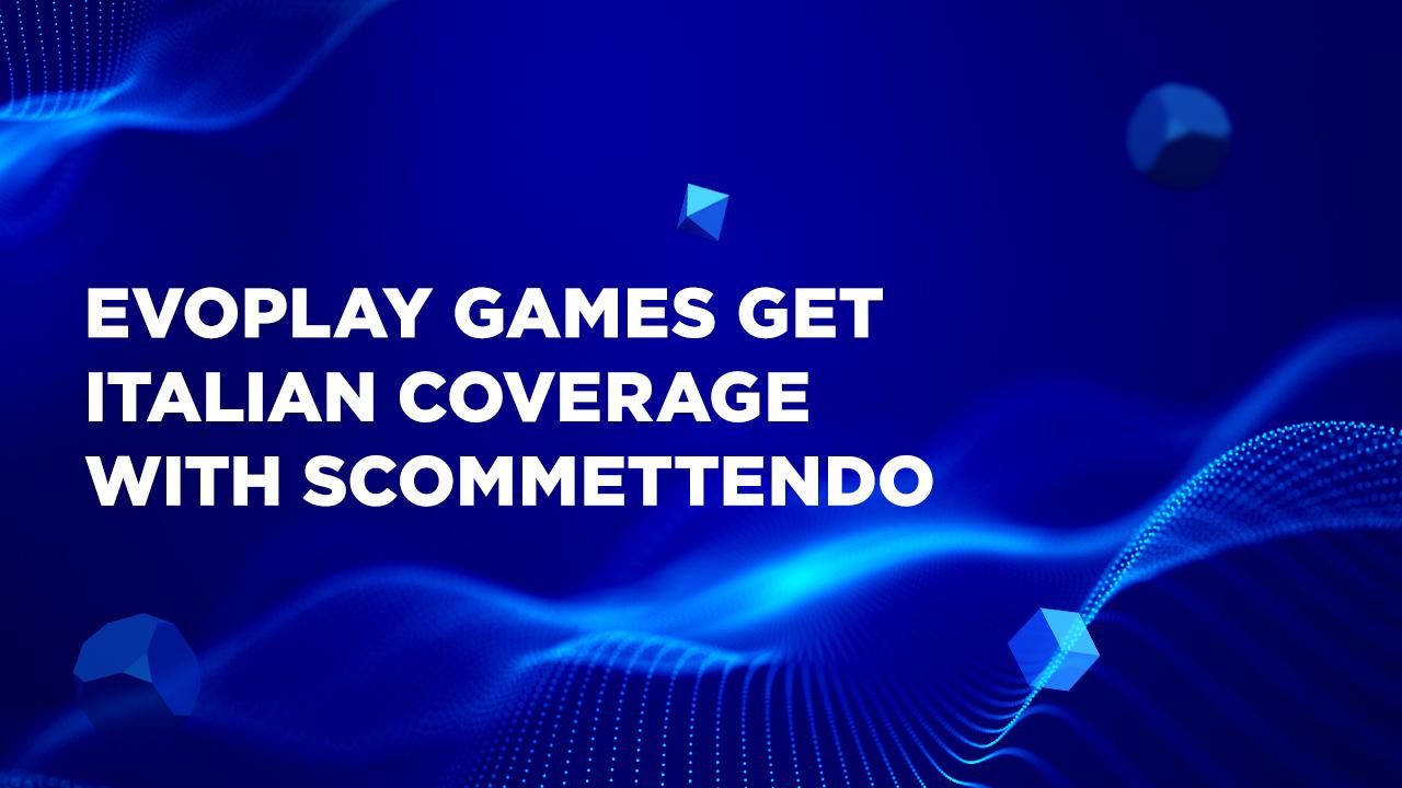 Evoplay top online slots provider nets latest Italy win with Scommettendo – European Gaming Industry News &#8211; uBetMobile.com