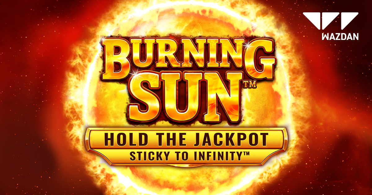 Wazdan delivers a red-hot release in Burning Sun – European Gaming Industry News &#8211; uBetMobile.com