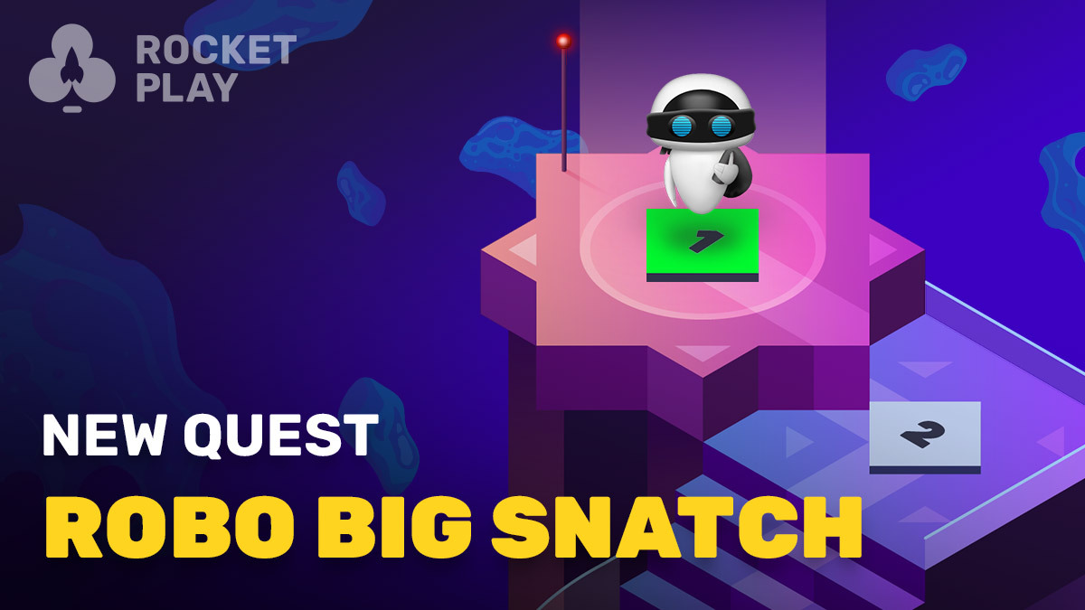 RocketPlay is launching Robo Big Snatch quest – European Gaming Industry News &#8211; uBetMobile.com