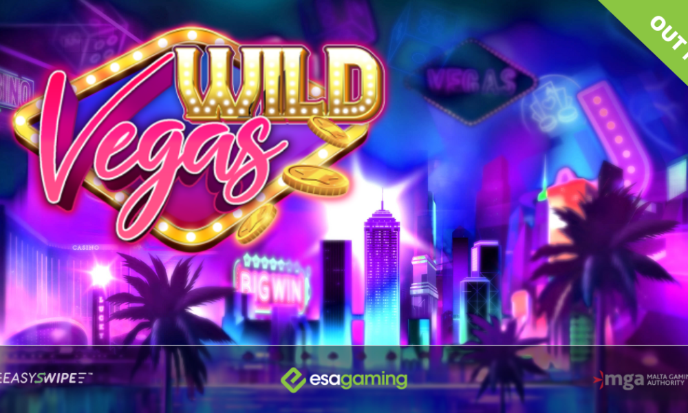 , ESA Gaming transports players to Sin City in latest release Wild Vegas – European Gaming Industry News &#8211; uBetMobile.com