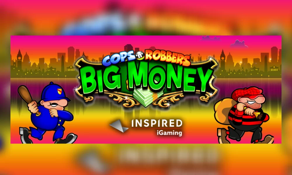 , Inspired Launches Cops ‘n’ Robbers Big Money online &#038; mobile slot – European Gaming Industry News &#8211; uBetMobile.com