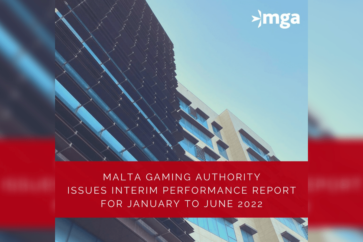 The MGA Issues Interim Performance Report for January – June 2022 – European Gaming Industry News &#8211; uBetMobile.com