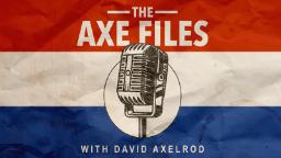 The Axe Information with David Axelrod | News and Gossip