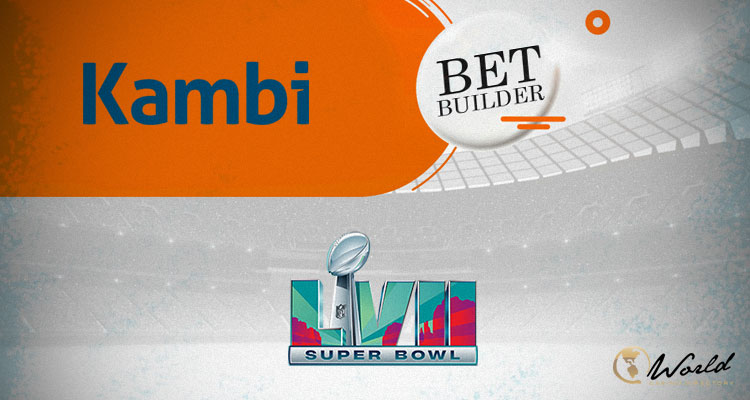 Kambi Presents Bet Builder Money Out And In-Game Forward of Tremendous Bowl LVII – uBetMobile – 2023